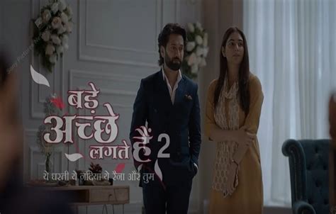 Bade Ache Lagte Hain 2 To Hit Television Screens Soon Promo Out Now Auditionform