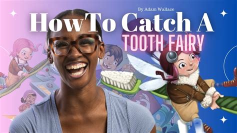 How To Catch A Tooth Fairy By Adam Wallace Childrens Scholastic Book