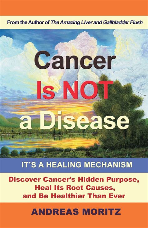 Cancer Is Not A Disease By Andreas Moritz Book Read Online