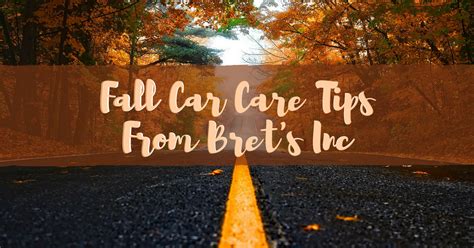 Fall Car Care Tips With Brets Inc Brets Inc
