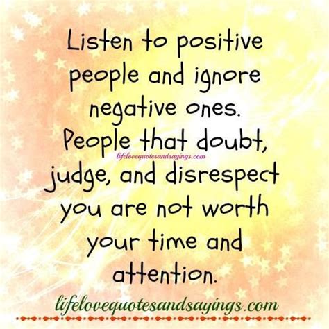 Listen To Positive People And Ignore Negative Ones People That Doubt