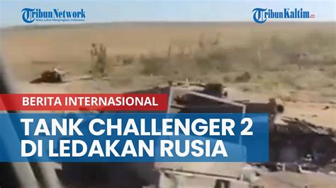 Tank Challenger Inggris Diledakkan Rusia Dua Kali Youtube