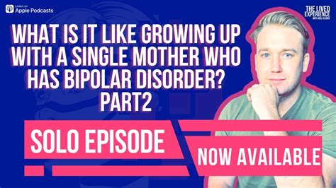 What Is It Like Growing Up With A Mother Who Has Bipolar Disorder My