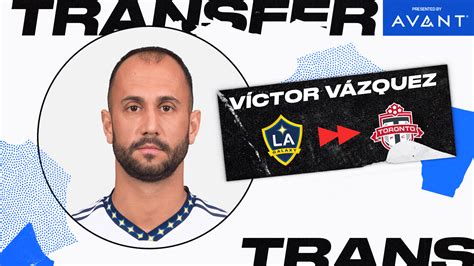 Víctor Vázquez Rejoins Toronto Fc After Departing La Galaxy