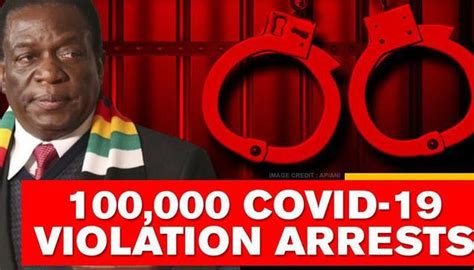 Zimbabwe 100000 Arrested For Violating Lockdown Restrictions Fleeing Quarantine Centres Africa
