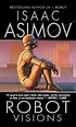 Robot Visions by Isaac Asimov, Paperback | Barnes & Noble®