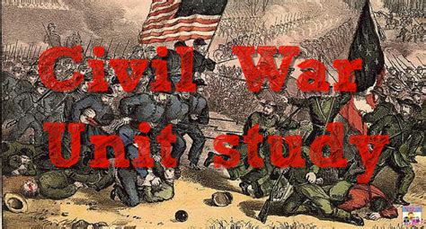 Civil War Unit Study History Lessons