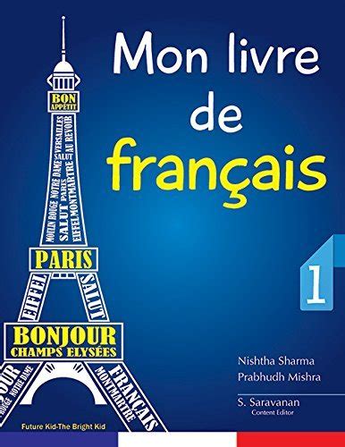 Mon Livre De Francais 1 Text Book By Nishtha Sharma Goodreads