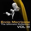 Ennio Morricone The Ultimate Collection Vol 3 by Ennio Morricone on MP3 ...