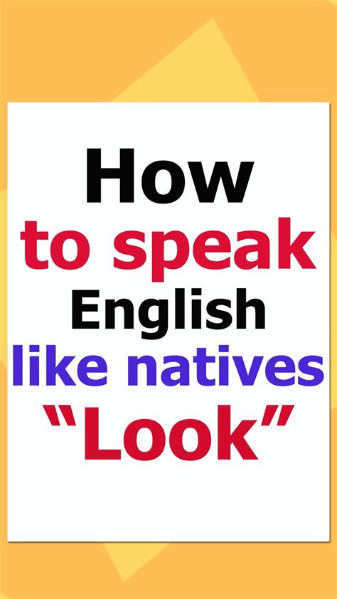 How To Speak Like Native English Speakers Using The Verb Look Artofit