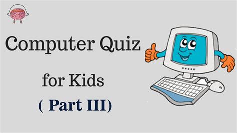 Computer Quiz For Kids Part Iii Youtube