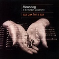 ‎Sax Pax For A Sax - Album by Moondog - Apple Music