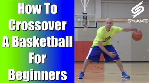 How To Crossover In Basketball Basketball Crossover For Beginners