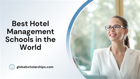 7 Best Hotel Management Schools In The World Global Scholarships