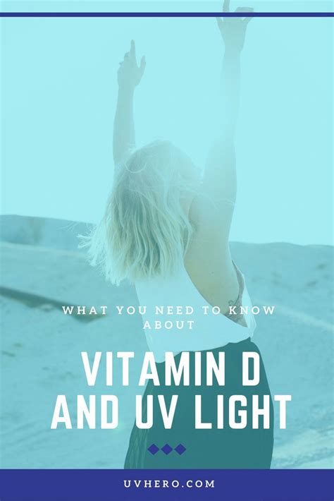 Uv Light And Vitamin D What You Need To Know Uv Hero Vitamins Uv