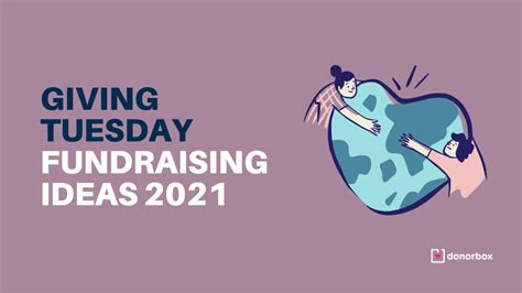 10 Creative Giving Tuesday Ideas For 2021 With Examples