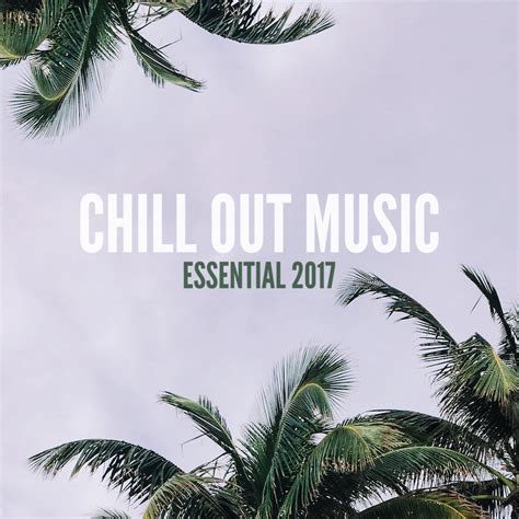 Chill Out Music Essential 2017 Bacci Bros Records