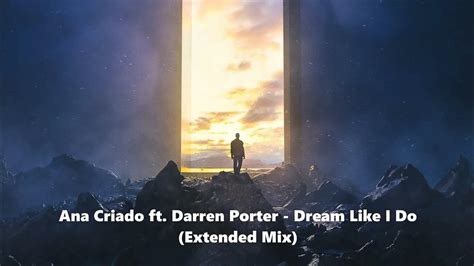 Ana Criado Ft Darren Porter Dream Like I Do Extended Mix Trance4me Youtube