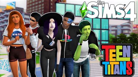 Lets Play The Sims 4 Teen Titans 1 Meeting The Titans
