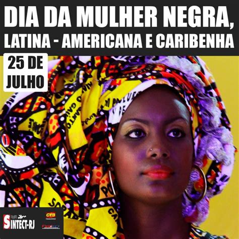 Dia Da Mulher Negra Latina Americana E Caribenha Sintect Rj