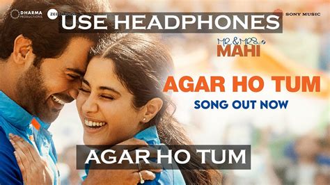 Agar Ho Tum Mr And Mrs Mahi Rajkummar Rao Janhvi Kapoor Tanishk B Jubin N Kausar M 8d