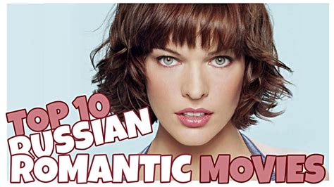 Top 10 Russian Romantic Movies YouTube