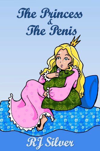 The Princess And The Penis Kindle Edition By Silver Rj Literature