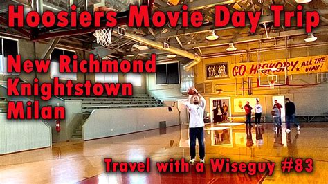 Hoosiers Movie Locations Day Trip New Richmond Knightstown Milan