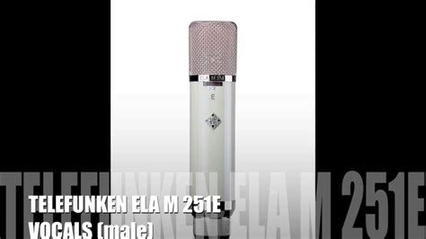 Telefunken Ela M 251e On Male Vocal Youtube