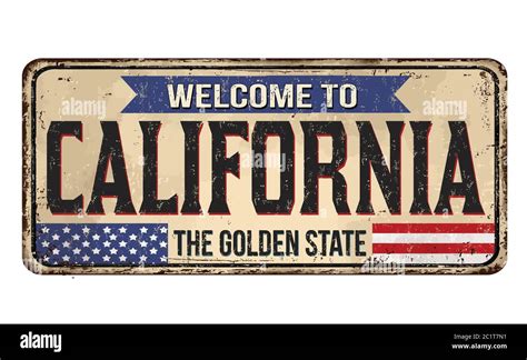 Welcome To California Vintage Rusty Metal Sign On A White Background
