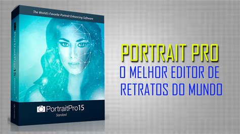 PortraitPro 15 O Melhor Editor De Imagens Do Mundo DSLR Guru