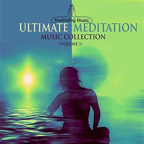 Ultimate Meditation Music Collection Vol 1 Mindful