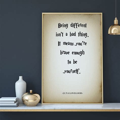 Being Different Isnt A Bad Thing Luna Lovegood Quote Harry Etsy