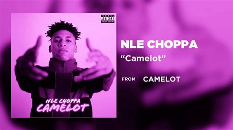 Nle Choppa Camelot Slowed Down Youtube