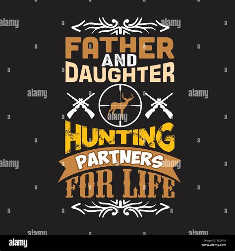 Hunting Quote And Saying Father And Daughter Hunting Partners For Life