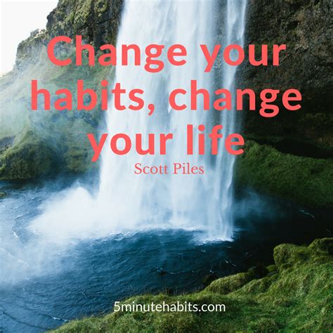 Change Your Habits Change Your Lifescott Piles