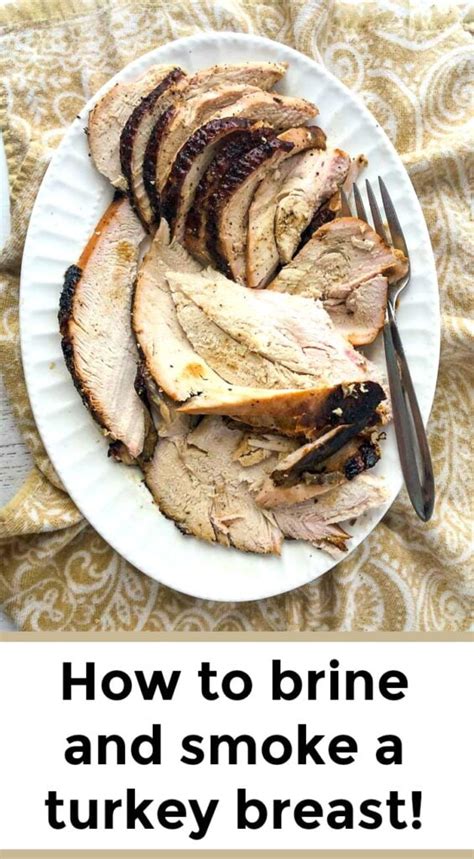 simple brined smoked turkey breast recipe with easy brine recipe