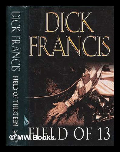 field of thirteen dick francis by francis dick 1998 first edition mw books