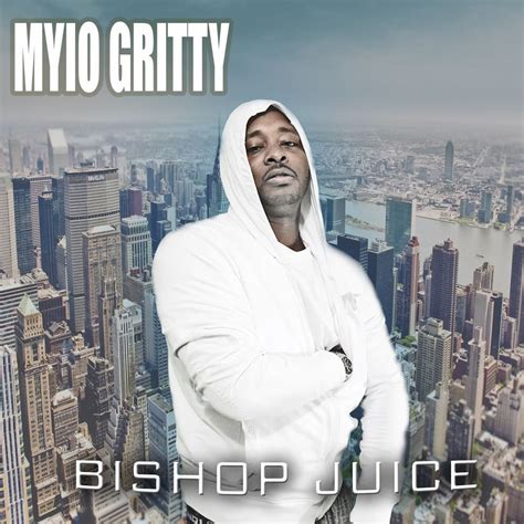 Bishop Juice By Myio Gritty From Myio Gritty Listen For Free