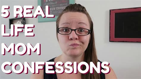 5 Real Life Mom Confessions Confessions Of A Sahm Youtube