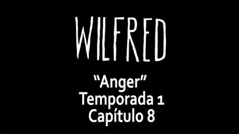 Historias Bastardas Extraordinarias Wilfred 1x08 Anger Ira