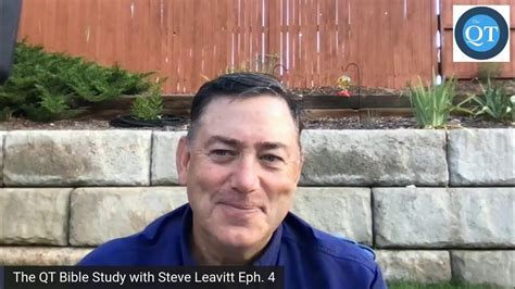 The Qt Bible Study With Steve Leavitt Eph 4 Youtube