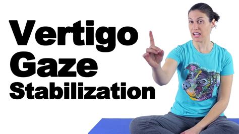 Vertigo Treatment Gaze Stabilization Exercises Ask Doctor Jo Youtube