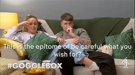 C4 Gogglebox On Twitter Be Careful What You Wish For Openhouse Gogglebox