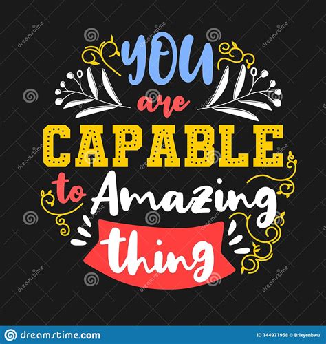 You Are Capable To Amazing Thing Premium Motivational Quote