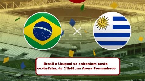 O uruguai, 2º colocado do grupo a com sete pontos, enfrenta aquele que foi 3º do b e somou quatro pontos. Horário do jogo Brasil x Uruguai - Sexta-feira 25-03-2016 ...