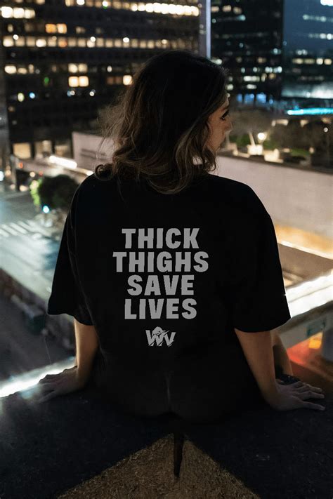 thick thighs save lives oversized t shirt black