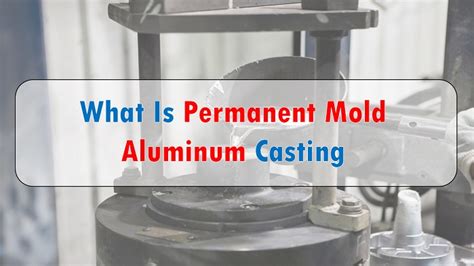 What Is Permanent Mold Aluminum Casting Sunrise Metal Aluminium