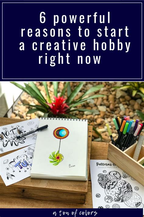 6 powerful reasons to start a creative hobby - a Ton of ...