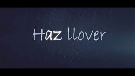 Haz Llover Video Lyric YouTube